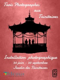 Trois Photographes aux Trinitaires. Du 2 juillet au 20 septembre 2021 à MEAUX. Seine-et-Marne. 